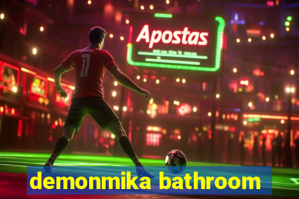 demonmika bathroom